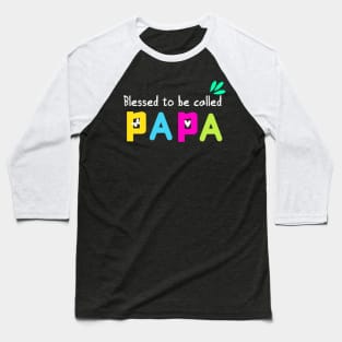 Blessed to be called papa Baseball T-Shirt